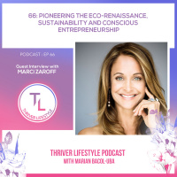 Pioneering the Eco-Renaissance, Sustainability and Conscious Entrepreneurship with Marci Zaroff 