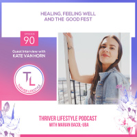 90: Healing, Feeling Well and the GOOD Fest with Kate van Horn