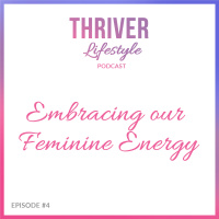 Embracing Our Feminine Energies