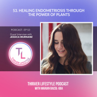 Healing Endometriosis Through the Power of Plants with Jessica Murnane
