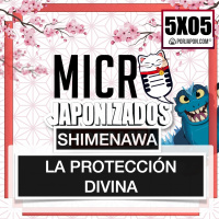 MicroJaponizados | 5X05 | Shimenawa: La protección divina