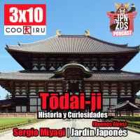 JPNZDS Podcast | 3X10 | El Templo Tōdai-ji (Nara) y Entrevista con Sergio Miyagi
