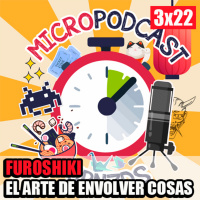 Micropodcast | 3X22 | Furoshiki: El arte de envolver cosas