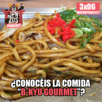 Micropodcast | 3X06 | ¿Conocéis la comida B-Kyu Gourmet?