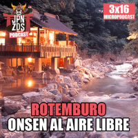 Micropodcast | 3X16 | Rotemburo: Onsen al aire libre
