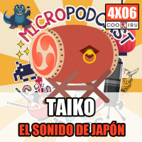 Micropodcast | 4X06 | Taiko: El Sonido de Japón