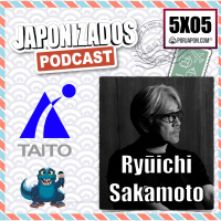 Japonizados Podcast | 5X05 | 70 Años de Taito | Japón fuera de Japón | Ryuichi Sakamoto