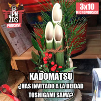 Micropodcast | 3X10 | El Kadomatsu y la deidad Toshigami Sama