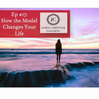 Ep #17: How The Thought Model Changes Your Life