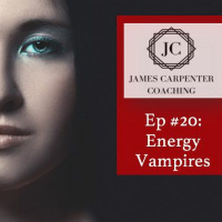 Ep #20: Energy Vampires