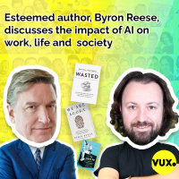 Esteemed author, Byron Reese, discusses the impact of AI on work, life and society