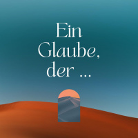 (3) Ein Glaube, der betet