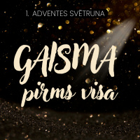Svētrunas || 1. Advente | GAISMA pirms visa || Kārlis Kārkliņš