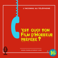 PTS01E16 cest quoi ton film dhorreur préféré