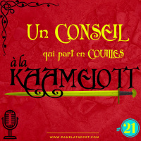 PTS01E21 Un Conseil à la Kaamelott ?