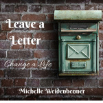 Leave A Letter, Change A Life