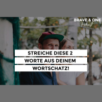 #074 | Streiche diese 2 Worte aus deinem Wortschatz!