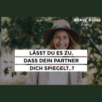 #055 | Lässt du es zu, dass dein Partner dich spiegelt..?