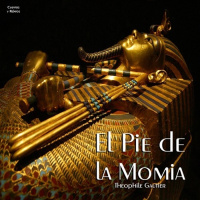 El Pie de la Momia de Theophile Gautier