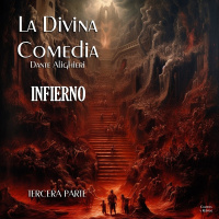 La Divina Comedia Infierno (Tercera Parte) de Dante Alighieri