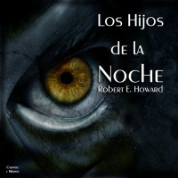 Los Hijos de la Noche de Robert E. Howard