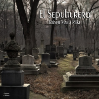 El Sepulturero de Rainer Maria Rilke