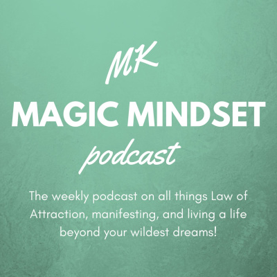 Mk Magic Mindset Podcast