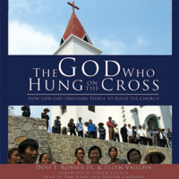 The God Who Hung on the Cross Audiobook by Ellen Vaughn, Dois I. Rosser Jr.