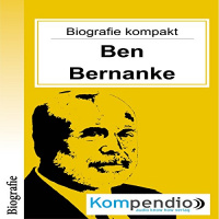 Ben Bernanke (Biografie kompakt) Hörbuch von Robert Sasse, Yannick Esters