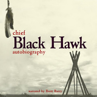 The Autobiography of Black Hawk Audiobook by Black Hawk