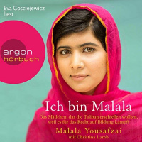 Ich bin Malala Hörbuch von Malala Yousafzai, Christina Lamb