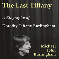 The Last Tiffany: A Biography of Dorothy Tiffany Burlingham Audiobook by Michael John Burlingham