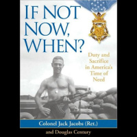 If Not Now, When? Audiobook by Douglas Century, Colonel Jack Jacobs (Ret.)