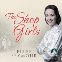 The Shop Girls Audiobook by Ellee Seymour