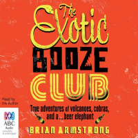 The Exotic Booze Club Audiobook by Brian Armstrong