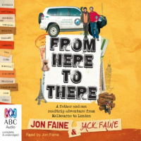 From Here to There Audiobook by Jon Faine, Jack Faine