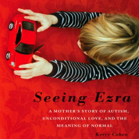 Seeing Ezra Audiobook by Kerry Cohen