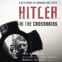 Hitler In the Crosshairs Audiobook by John Woodbridge, Maurice Possley