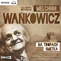 Na tropach Smetka Audiobook by Melchior Wankowicz