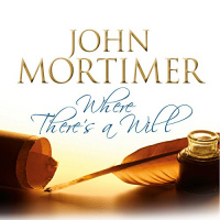 Where Theres a Will Audiobook by John Mortimer