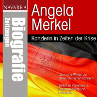 Angela Merkel. Kanzlerin in Zeiten der Krise Hörbuch von Michael Nolden