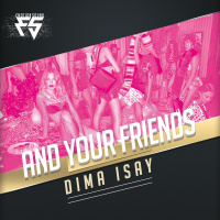Dima Isay - And your Friends (Original Mix)