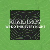Dima Isay - We Do This Every Night
