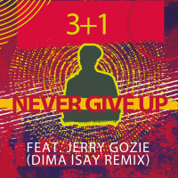 3+1 feat. Jerry Gozie - Never give up (Dima Isay Remix)