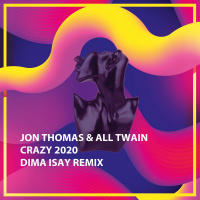 Jon Thomas  All Twain – Crazy 2020 (Dima Isay Remix )