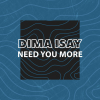 Dima Isay - Need You More (Radio Edit)