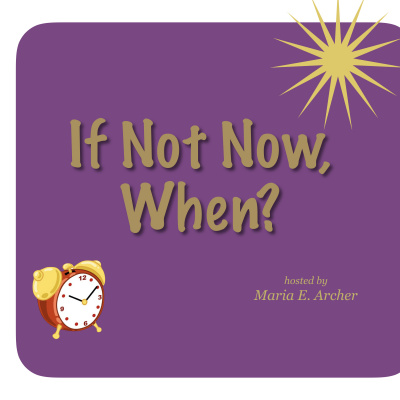 If Not Now, When?