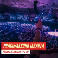Pragiwaksono Jakarta // Besok Senin Eps 108 // 27 Januari 2019
