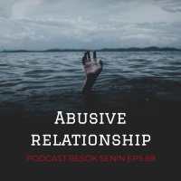 Abusive Relationship // Besok Senin Eps. 69 // 4 Maret 2018