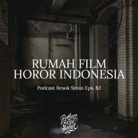 Rumah Film Horor Indonesia // Besok Senin Eps. 82 // 3 Juni 2018